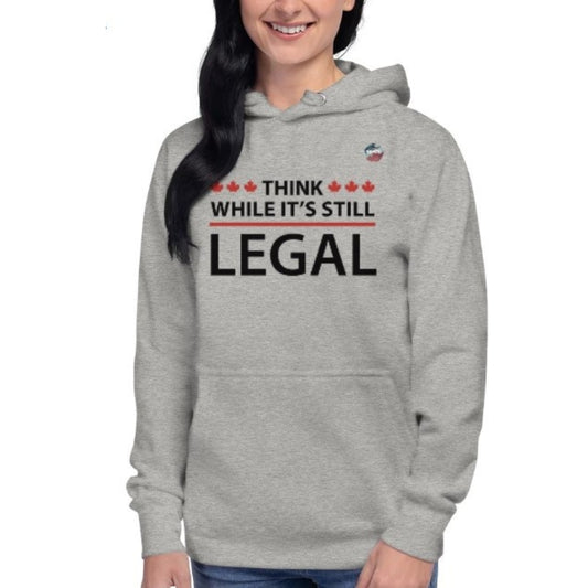 Grey Unisex Hoodie (Think While Its Still Legal)