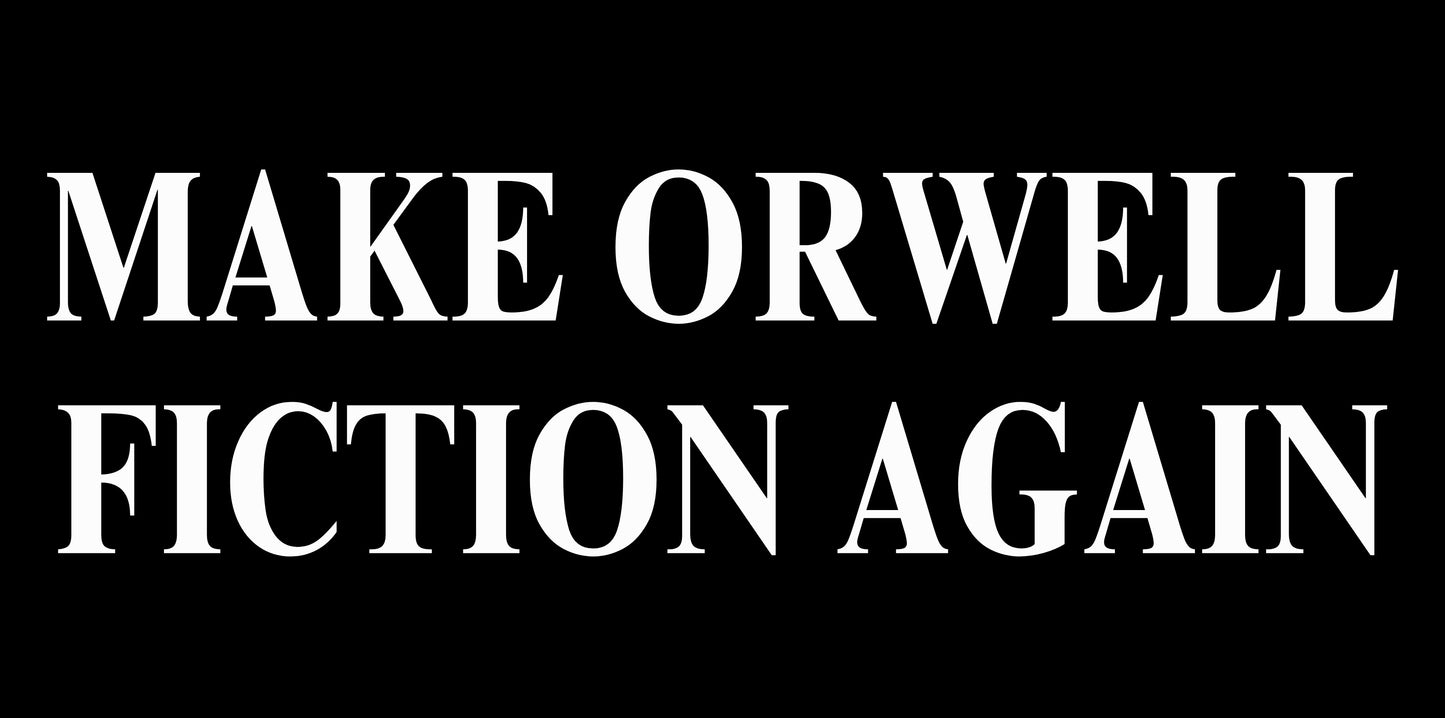 23. Trigger Stickers -- Make Orwell Fiction Again