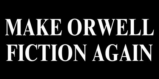 23. Trigger Stickers -- Make Orwell Fiction Again