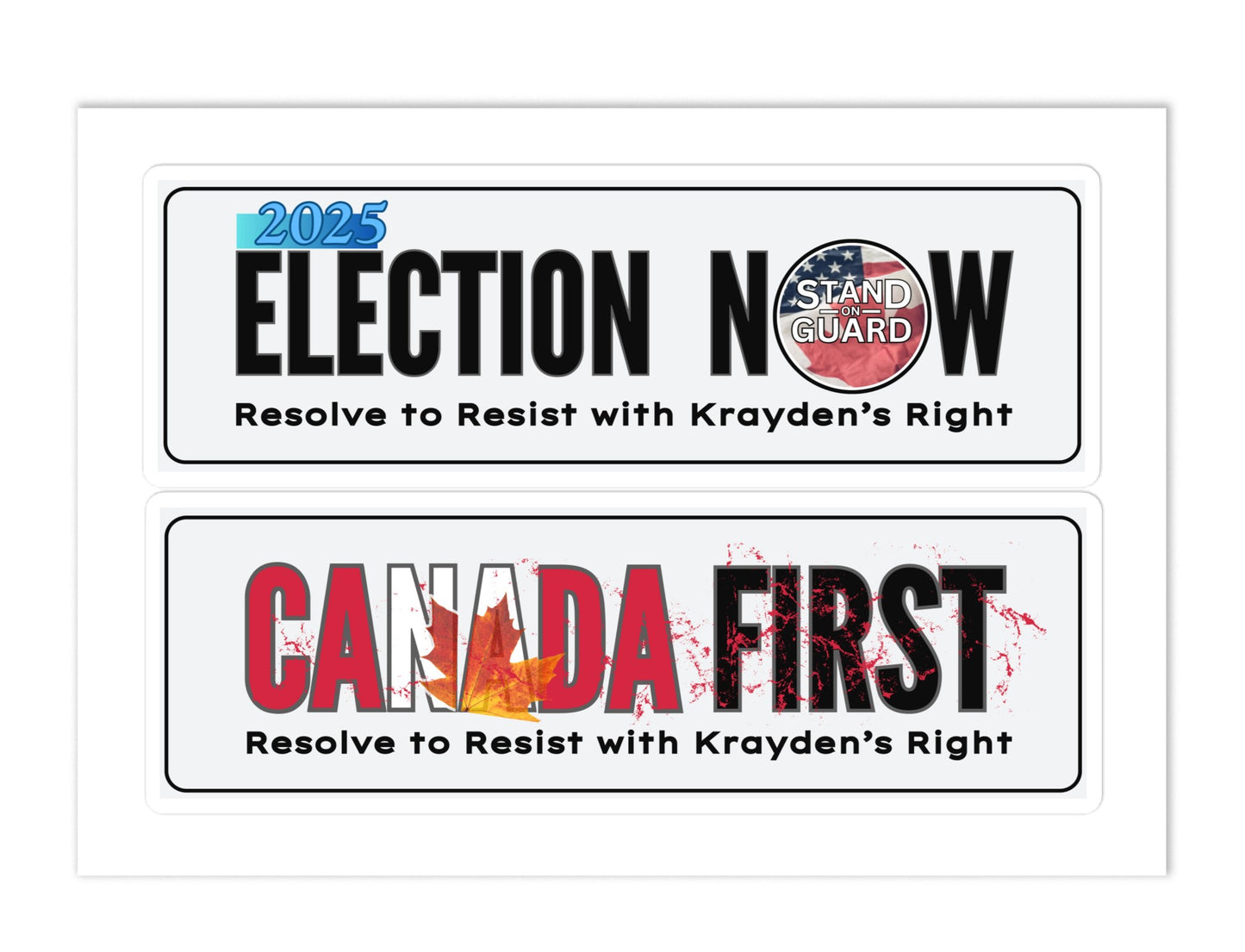 9. Trigger Stickers -- Election NOW + Canada First Bumper Stickers (Stand on Guard)